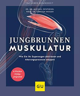 E-Book (epub) Jungbrunnen Muskulatur von Dr. Dr. Michael Despeghel, Prof. Dr. Karsten Krüger