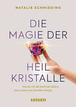 E-Book (epub) Die Magie der Heilkristalle von Natalie Schmieding