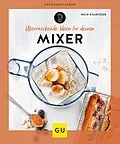 E-Book (epub) Überraschende Ideen für deinen Mixer von Nico Stanitzok