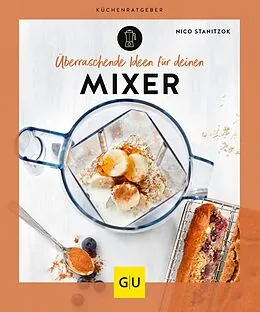 E-Book (epub) Überraschende Ideen für deinen Mixer von Nico Stanitzok