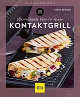 Kartonierter Einband Überraschende Ideen für deinen Kontaktgrill von Marco Seifried