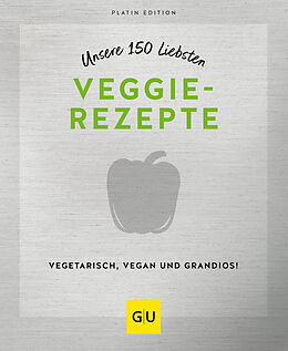 Fester Einband Unsere 150 liebsten Veggie-Rezepte von 