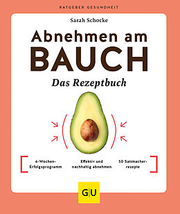 Kartonierter Einband Abnehmen am Bauch  Das Rezeptbuch von Sarah Schocke