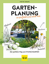 Fester Einband Gartenplanung so einfach wie noch nie von Ivette Grafe