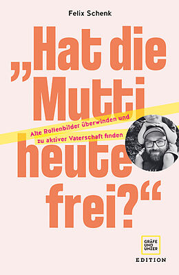 Kartonierter Einband Hat die Mutti heute frei?&quot; von Felix Schenk