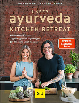 Fester Einband Unser Ayurveda Kitchen Retreat von Volker Mehl, Anke Pachauer