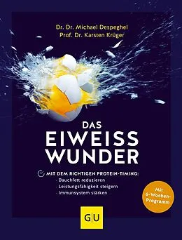 E-Book (epub) Das Eiweiß-Wunder von Dr. Dr. Michael Despeghel, Prof. Dr. Karsten Krüger