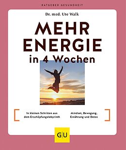 E-Book (epub) Mehr Energie in 4 Wochen von Dr. med. Ute Walk