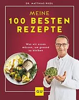 Fester Einband Dr. Riedl: Meine 100 besten Rezepte von Dr. med. Matthias Riedl