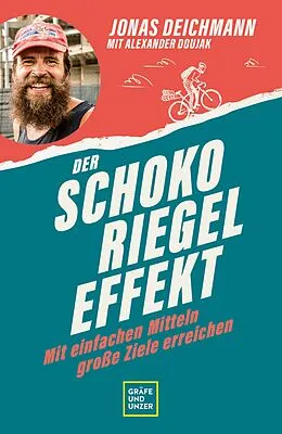 E-Book (epub) Der Schokoriegel-Effekt von Jonas Deichmann, Dr. Alexander Doujak