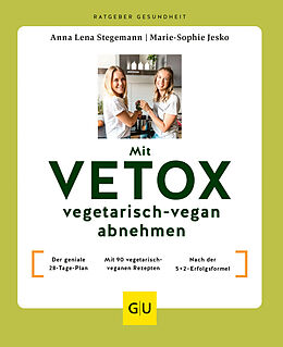 Kartonierter Einband Mit VETOX vegetarisch-vegan abnehmen von Marie-Sophie Jesko, Anna Lena Stegemann