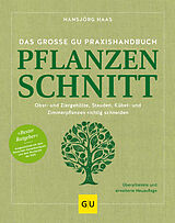 Fester Einband Das große GU Praxishandbuch Pflanzenschnitt von Hansjörg Haas