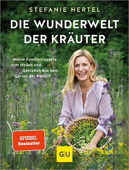 Fester Einband Die Wunderwelt der Kräuter von Stefanie Hertel