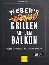 Fester Einband Webers Grillen auf dem Balkon von Manuel Weyer