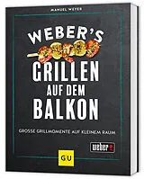 Fester Einband Webers Grillen auf dem Balkon von Manuel Weyer
