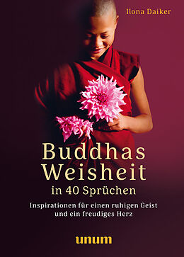 Fester Einband Buddhas Weisheit in 40 Sprüchen von Ilona Daiker