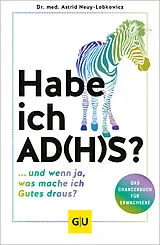 Kartonierter Einband Habe ich AD(H)S? von Dr. med. Astrid Neuy-Lobkowicz