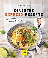 Kartonierter Einband Diabetes Expressrezepte von Dr. med. Matthias Riedl