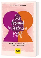 Kartonierter Einband Der Freund in meinem Kopf von Matthias Hammer