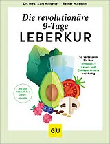 Fester Einband Die revolutionäre 9-Tage-Leber-Kur von Dr. med. Kurt Mosetter, Reiner Mosetter