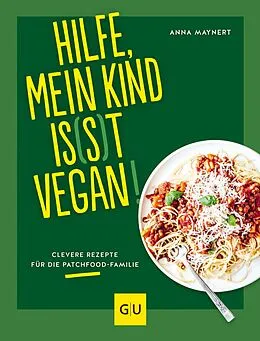 E-Book (epub) Hilfe, mein Kind is(s)t vegan! von Anna Maynert