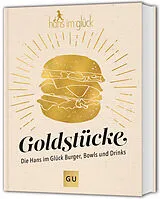 Fester Einband Goldstücke  Die Hans im Glück Burger, Bowls und Drinks von 