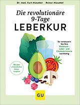 E-Book (epub) Die revolutionäre 9-Tage-Leber-Kur von Dr. med. Kurt Mosetter, Reiner Mosetter