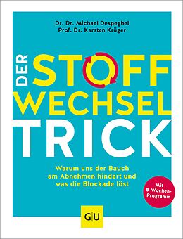 E-Book (epub) Der Stoffwechsel-Trick von Dr. Dr. Michael Despeghel, Prof. Dr. Karsten Krüger