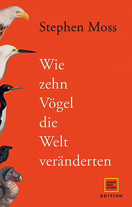 Fester Einband Wie zehn Vögel die Welt veränderten von Stephen Moss