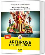 Fester Einband Arthrose endlich heilen von Wolfgang Feil, Tobias Homburg
