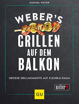 E-Book (epub) Weber's Grillen auf dem Balkon von Manuel Weyer