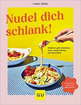 E-Book (epub) Nudel dich schlank von Laura Häusl, Milena Wiese
