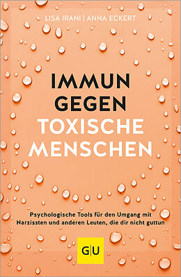 Kartonierter Einband Immun gegen toxische Menschen von Lisa Irani, Anna Eckert