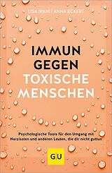 E-Book (epub) Immun gegen toxische Menschen von Lisa Irani, Anna Eckert