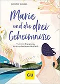 E-Book (epub) Marie und die drei Geheimnisse von Judith Wilms