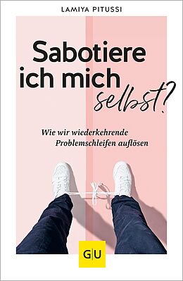 E-Book (epub) Sabotiere ich mich selbst? von Lamiya Pitussi