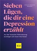 E-Book (epub) 7 Lügen, die dir eine Depression erzählt von Dinah-Kristin Berger
