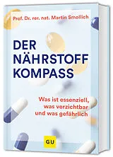 Fester Einband Der Nährstoff-Kompass von Prof. Dr. rer. nat. Martin Smollich