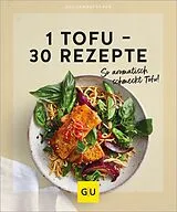 Kartonierter Einband 1 Tofu 30 Rezepte von