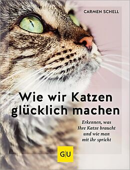 E-Book (epub) Wie wir Katzen glücklich machen von Carmen Schell