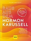 E-Book (epub) Raus aus dem Hormonkarussell von Dr. med. Judith Bildau