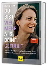 Kartonierter Einband Du bist viel mehr als deine Gefühle von Jeannine Mik
