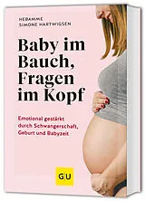 Kartonierter Einband Baby im Bauch, Fragen im Kopf von Simone Hartwigsen