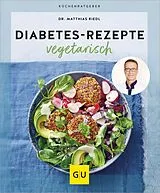 Kartonierter Einband Diabetes-Rezepte vegetarisch von Matthias Riedl