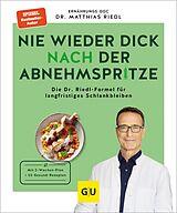 E-Book (epub) Nie wieder dick nach der Abnehmspritze von Dr. med. Matthias Riedl