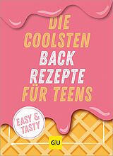 E-Book (epub) Die coolsten Backrezepte für Teens von 