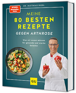 Fester Einband Meine 80 besten Rezepte gegen Arthrose von Matthias Riedl