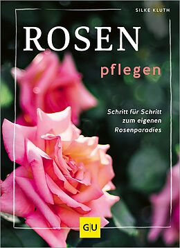 E-Book (epub) Rosen pflegen von Silke Kluth