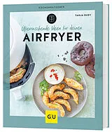 Kartonierter Einband Überraschende Ideen für deinen Airfryer von Tanja Dusy