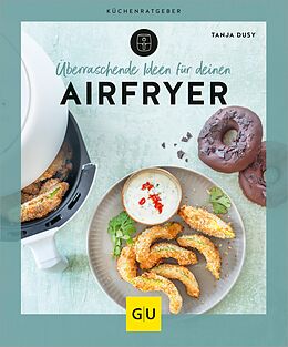 E-Book (epub) Überraschende Ideen für deinen Airfryer von Tanja Dusy